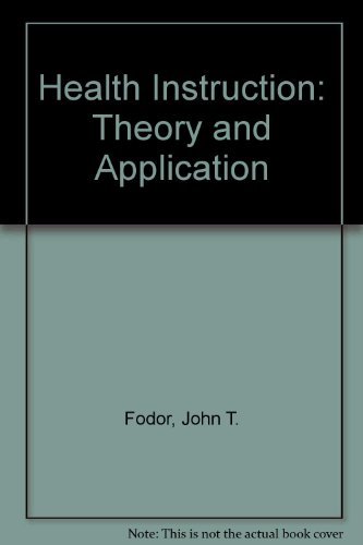 Health Instruction: Theory and Application (9780683033014) by Fodor, John T.; Dalis, Gus T.; Giarratano-Russell, Susan