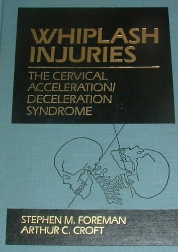 Whiplash injuries: The cervical acceleration/deceleration syndrome (9780683033144) by Foreman, Stephen M