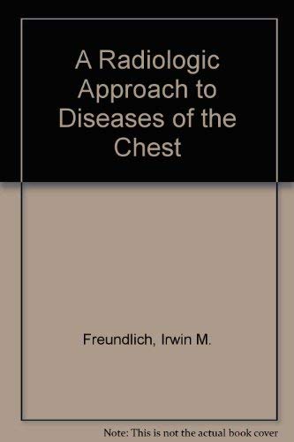 Imagen de archivo de A Radiologic Approach to Diseases of the Chest a la venta por Ann Becker