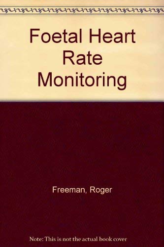 Imagen de archivo de Fetal Heart Rate Monitoring a la venta por Better World Books: West