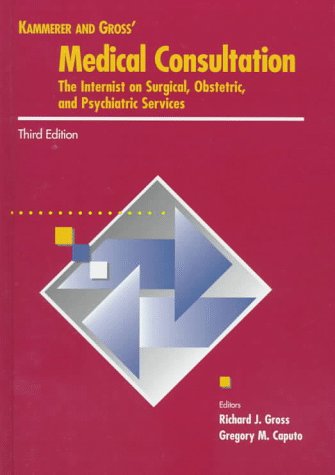 Stock image for Kammerer and Gross' Medical Consultation : The Internist on Surgical, Obstetric, and Psychiatric Services for sale by Better World Books