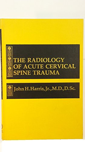 Stock image for The Radiology of Acute Cervical Spine Trauma for sale by ThriftBooks-Dallas