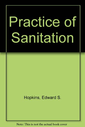 Stock image for The Practice of Sanitation in Its Relation to the Environment for sale by About Books