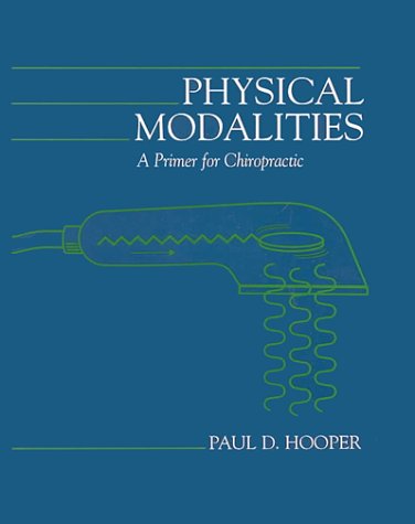 Beispielbild fr Physical Modalities : A Primer for Chiropractic zum Verkauf von Better World Books