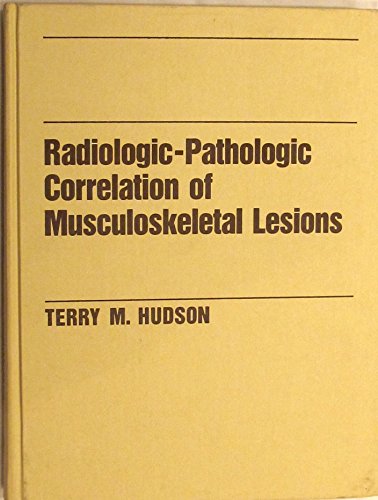 Stock image for Radiologic-Pathologic Correlation of Musculoskeletal Lesions --1987 publication. for sale by HPB-Red