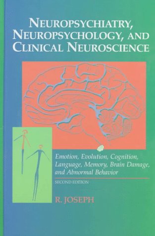 Stock image for Neuropsychiatry, Neuropsychology, and Clinical Neuroscience: Emotion, Evolution, Cognition, Language, Memory, Brain Damage, and Abnormal for sale by Books From California