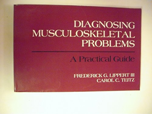 Stock image for Diagnosing Musculoskeletal Problems: A Practical Guide for sale by Wonder Book