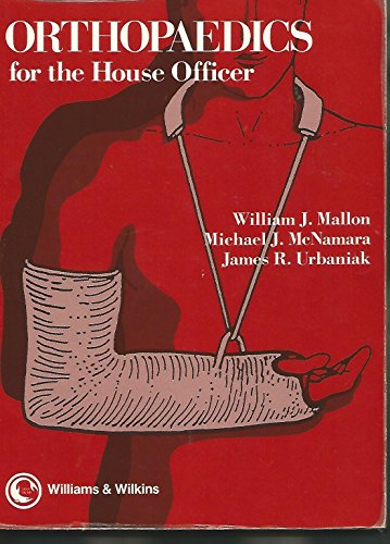 Beispielbild fr Orthopaedics for the House Officer (House Officer Series) Mallon, William J. M.; McNamara, Michael J. and Urbaniak, James R. zum Verkauf von GridFreed