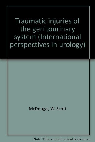 9780683057683: Traumatic injuries of the genitourinary system (International perspectives in...