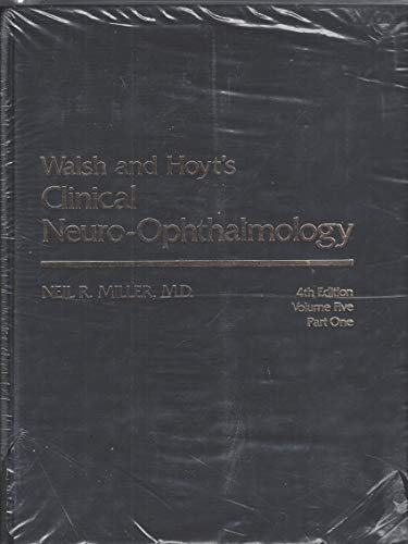 Walsh & Hoyt's Clinical Neuro-Ophthalmology, Parts One and Two, Volume Fiv E (9780683060249) by Miller, Neil R.