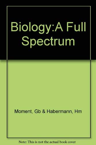 BIOLOGY : A FULL SPECTRUM
