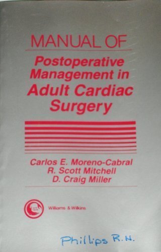 Manual of Postoperative Management in Adult Cardiac Surgery (9780683061468) by Moreno-Cabral, Carlos E.; Mitchell, R. Scott; Miller, D. Craig