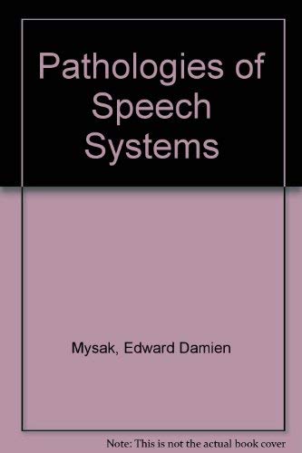 Pathologies of Speech Systems (9780683061628) by Mysak, Edward Damien