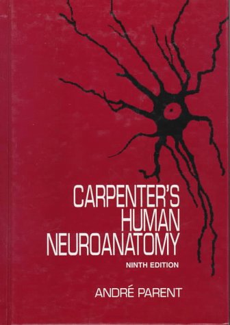 Carpenter's Human Neuroanatomy - Parent, Andre; Carpenter, Malcolm B.
