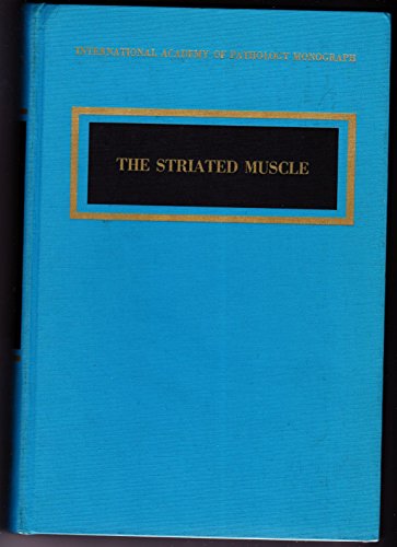 Stock image for The Striated muscle, (International Academy of Pathology. Monographs in pathology) for sale by Jay W. Nelson, Bookseller, IOBA