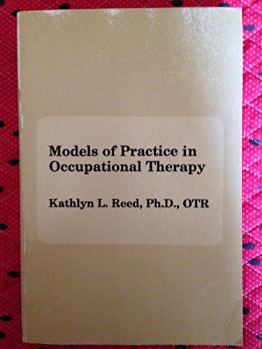 Stock image for Models of Practice in Occupational Therapy for sale by Better World Books