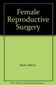 Imagen de archivo de Female Reproductive Surgery a la venta por Better World Books