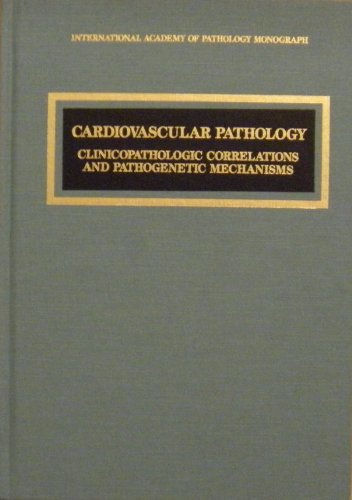 Stock image for Cardiovascular Pathology: Clinicopathologic Correlations and Pathogenetic Mechanisms [Monographs in Pathology No. 37] for sale by Tiber Books