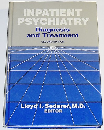 Inpatient Psychiatry: Diagnosis And Treatment.