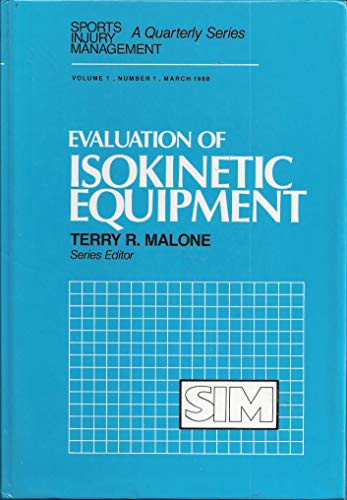 Evaluation of Isokinetic Equipment (Sports Injury Management) (9780683078602) by Malone, Terry R.