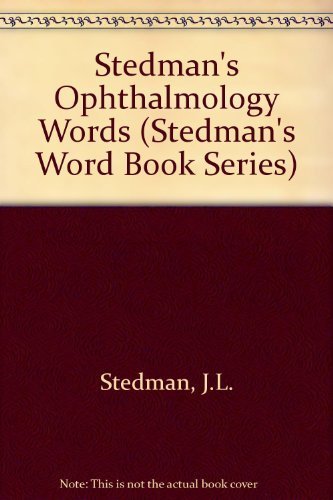 Beispielbild fr Stedman's Ophthalmology Words (Stedman's Word Book Series) zum Verkauf von Wonder Book