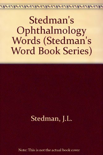 Imagen de archivo de Stedman's Ophthalmology Words (Stedman's Word Book Series) a la venta por Wonder Book