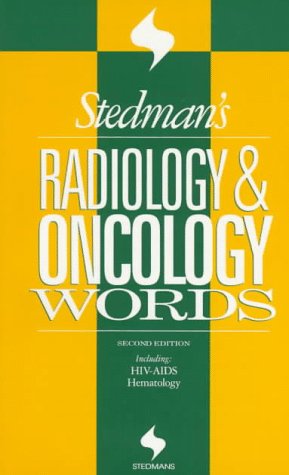Imagen de archivo de Stedman's Radiology & Oncology Words: Including HIV-AIDS Hematology (Stedman's Word Book Series) a la venta por HPB-Emerald