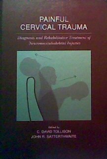 Stock image for Painful Cervical Trauma: Diagnosis and Rehabilitative Treatment of Neuromusculoskeletal Injuries for sale by Books From California