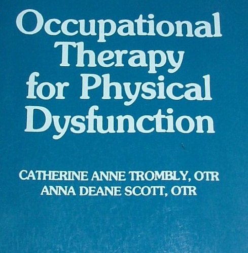 Stock image for Occupational Therapy for Physical Dysfunction for sale by Better World Books: West