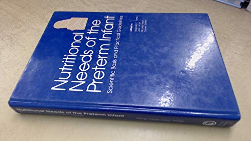 Beispielbild fr Nutritional Needs of the Preterm Infant: Scientific Basis and Practical Guidelines zum Verkauf von Hastings of Coral Springs