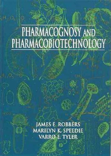 Pharmacognosy and Pharmacobiotechnology (9780683085006) by Robbers, James E.; Speedie, Marilyn K.; Tyler, Varro E.