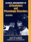 Stock image for Clinical Management of Articulatory and Phonologic Disorders for sale by Wonder Book