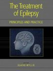 Beispielbild fr The Treatment of Epilepsy : Principles and Practice zum Verkauf von Better World Books