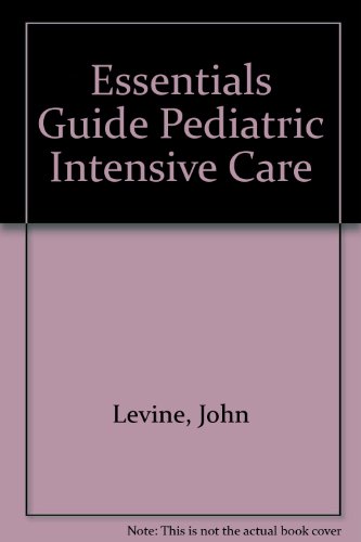 9780683145052: Essentials Guide Pediatric Intensive Care