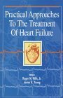 Practical Approaches to the Treatment of Heart Failure (9780683181043) by Mills, Roger M.; Young, James B.