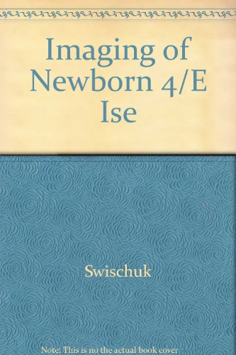 9780683230543: Imaging of Newborn 4/E Ise