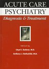 Stock image for Acute Care Psychiatry: Diagnosis & Treatment for sale by ThriftBooks-Dallas