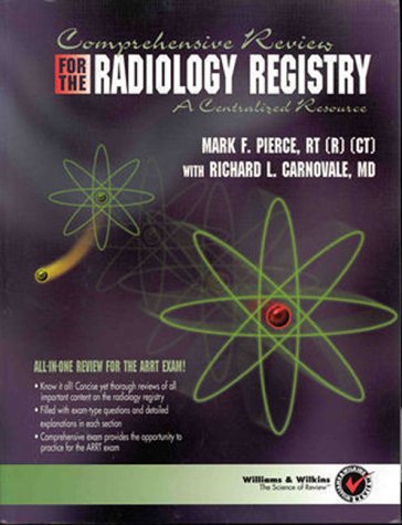 Comprehensive Review for the Radiology Registry: A Centralized Resource (9780683301458) by Pierce, Mark F.; Carnovale, Richard