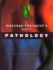 Stock image for A Massage Therapist's Guide to Pathology : A Diagnostic Guide to Neurologic Levels for sale by Better World Books