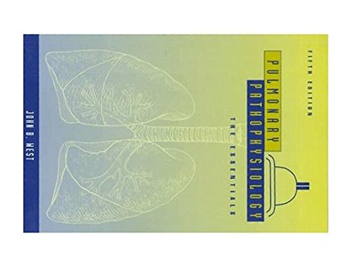 Pulmonary Pathophysiology: the Essentials (9780683302257) by John B. West