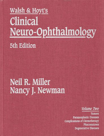 Walsh & Hoyt's Clinical Neuro-Ophthalmology: Volume 2 (9780683302318) by Miller, Neil R.; Newman, Nancy J.; Hoyt, William Fletcher; Walsh, Frank Burton