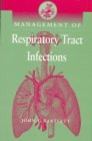 Imagen de archivo de Management of Respiratory Tract Infections a la venta por Better World Books