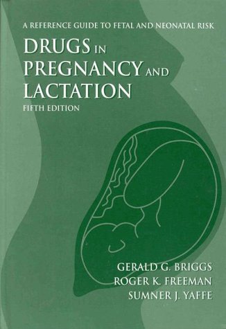 9780683302622: Drugs in Pregnancy and Lactation: A Reference Guide to Fetal and Neonatal Risk
