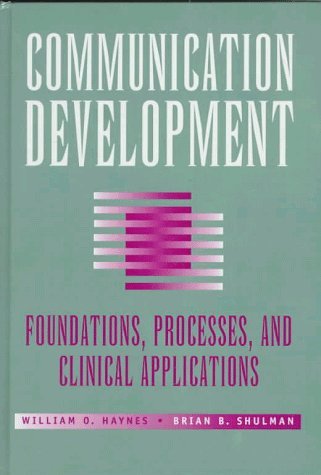 9780683302783: Communication Development: Foundations, Processes and Clinical Applications
