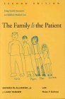 Stock image for The Family Is the Patient: Using Family Interviews in Children's Medical Care for sale by ThriftBooks-Dallas
