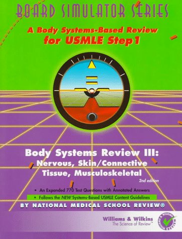 Imagen de archivo de Body Systems Review No. III : Nervous, Skin/Connective Tissue, Musculoskeletal: A Body Systems-Based Review for USMLE Step 1 a la venta por Better World Books