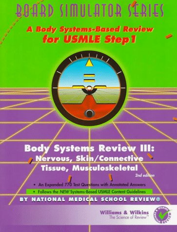 Stock image for Body Systems Review No. III : Nervous, Skin/Connective Tissue, Musculoskeletal: A Body Systems-Based Review for USMLE Step 1 for sale by Better World Books
