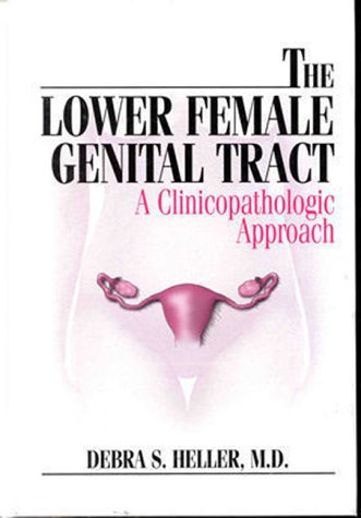 Stock image for The Lower Female Genital Tract: A Clinicopathologic Approach for sale by HPB-Red