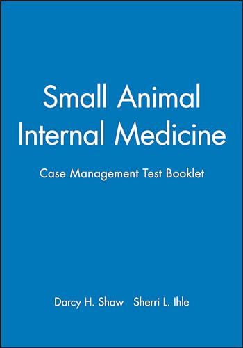 9780683303483: Small Animal Internal Medecine Case Management Test Booklet  (National Veterinary Medical Series) - Shaw, Darcy H.: 0683303481 - AbeBooks
