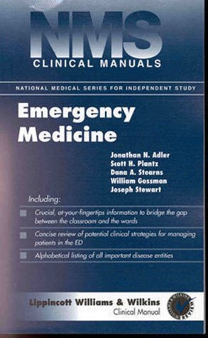 Stock image for NMS Clinical Manuals: Emergency Medicine Adler, Jonathan N., Md.; Plantz, Scott H., Md.; Stearns, Dana A., Md.; Gossman, Willianm, Md. and Stewart, Joseph, Md. for sale by Mycroft's Books